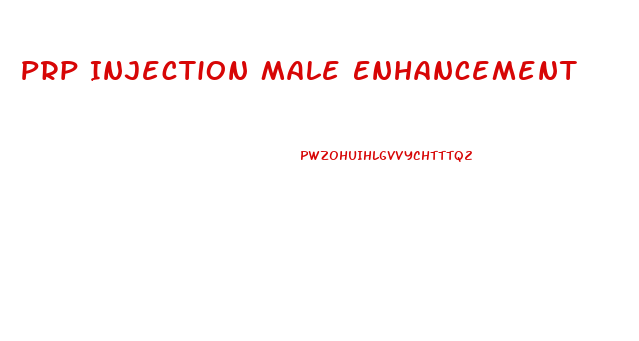 Prp Injection Male Enhancement