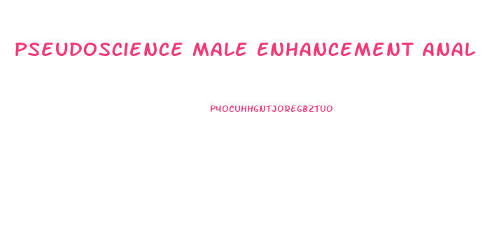 Pseudoscience Male Enhancement Anal