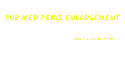 Pub Med Penis Enlargement