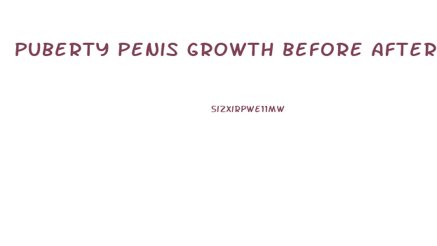Puberty Penis Growth Before After