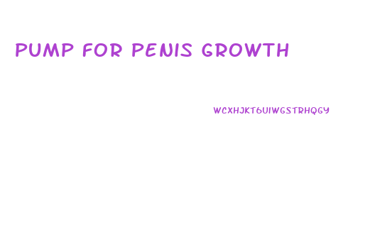 Pump For Penis Growth