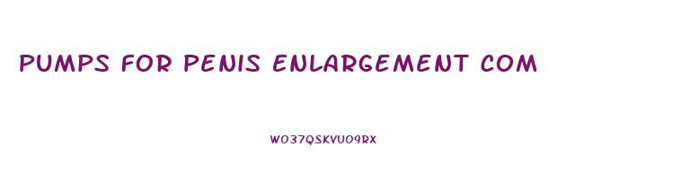 Pumps For Penis Enlargement Com