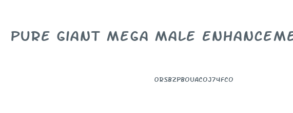 Pure Giant Mega Male Enhancement