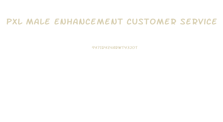 Pxl Male Enhancement Customer Service