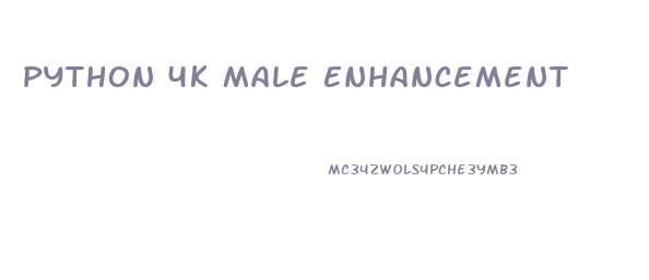 Python 4k Male Enhancement