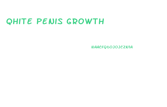 Qhite Penis Growth