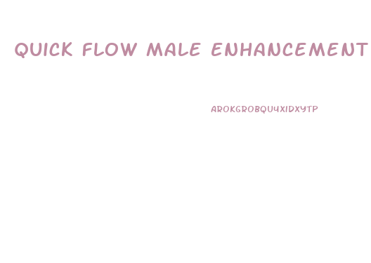 Quick Flow Male Enhancement Pills Review