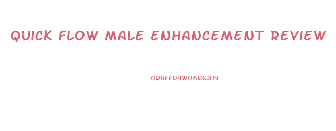 Quick Flow Male Enhancement Review