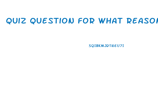 Quiz Question For What Reason Might The Nurse Administer Sildenafil To A Woman