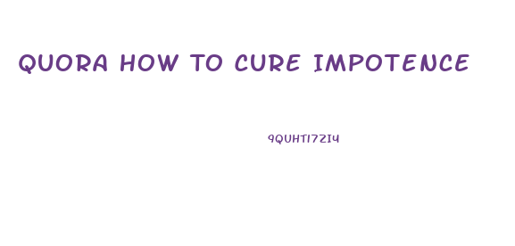 Quora How To Cure Impotence