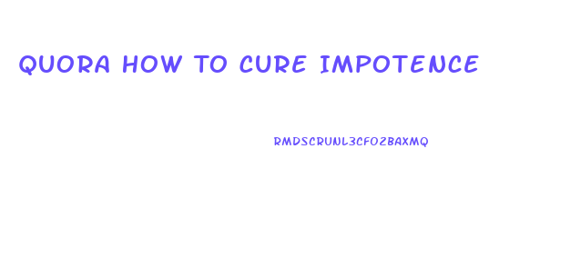 Quora How To Cure Impotence