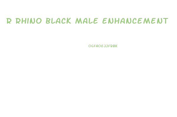 R Rhino Black Male Enhancement