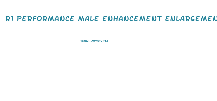 R1 Performance Male Enhancement Enlargement Pills
