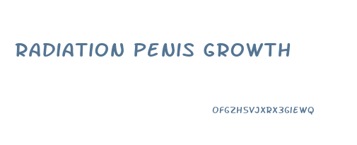 Radiation Penis Growth