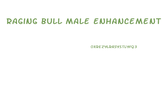 Raging Bull Male Enhancement Formula