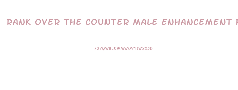 Rank Over The Counter Male Enhancement Pills