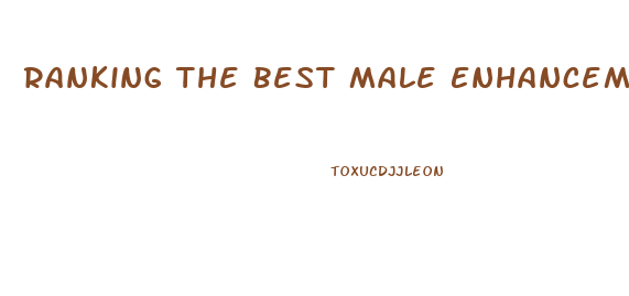 Ranking The Best Male Enhancement Cream