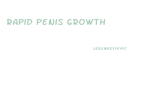 Rapid Penis Growth