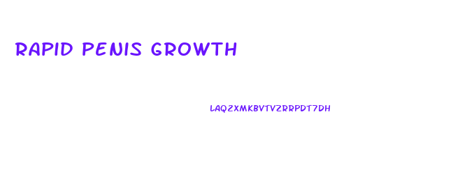 Rapid Penis Growth
