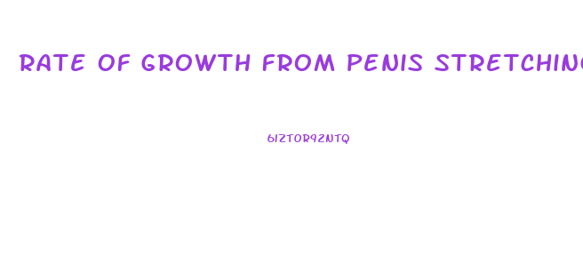 Rate Of Growth From Penis Stretching With Extender