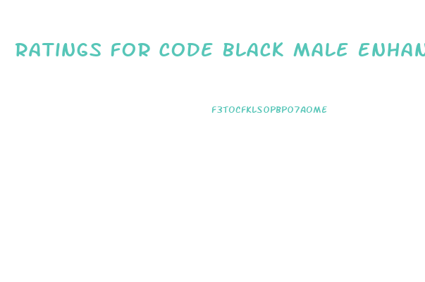 Ratings For Code Black Male Enhancer