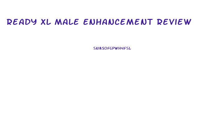 Ready Xl Male Enhancement Review