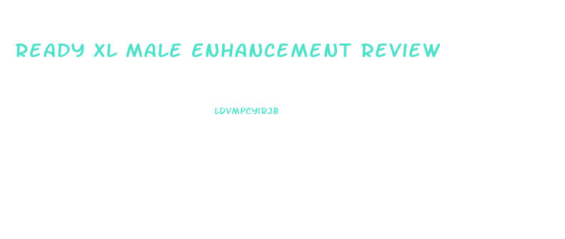 Ready Xl Male Enhancement Review