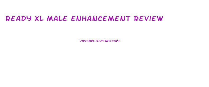 Ready Xl Male Enhancement Review