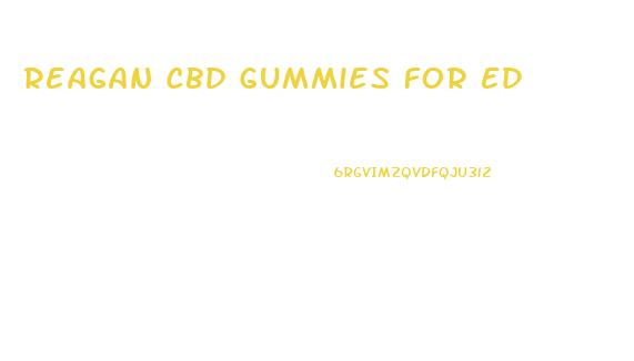 Reagan Cbd Gummies For Ed