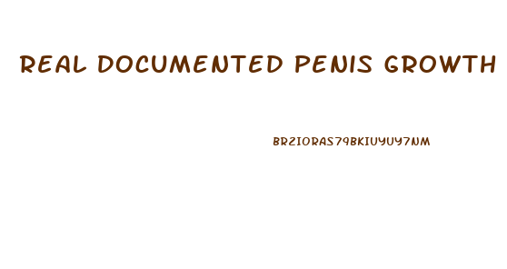 Real Documented Penis Growth