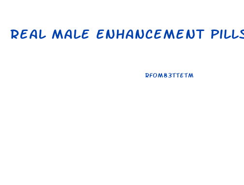Real Male Enhancement Pills Review