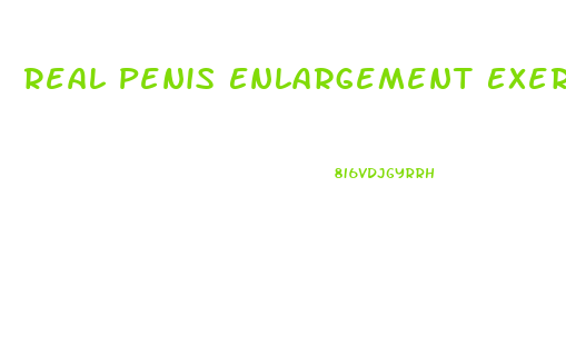 Real Penis Enlargement Exercises