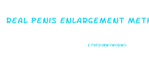 Real Penis Enlargement Methods