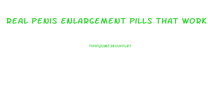 Real Penis Enlargement Pills That Work