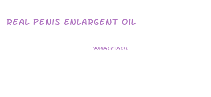 Real Penis Enlargent Oil