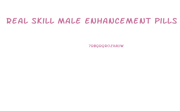 Real Skill Male Enhancement Pills