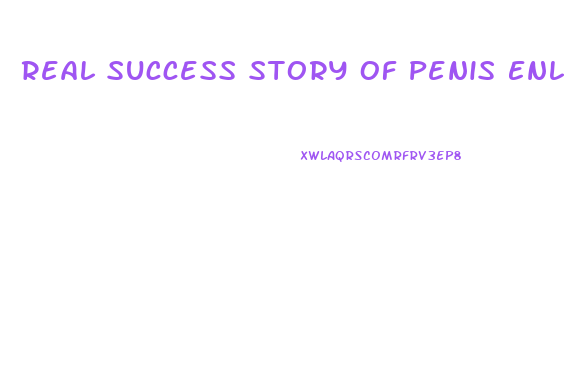 Real Success Story Of Penis Enlargement