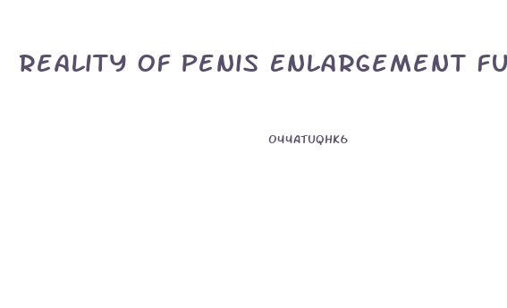 Reality Of Penis Enlargement Future