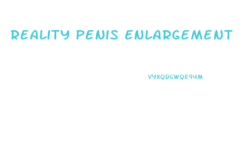 Reality Penis Enlargement