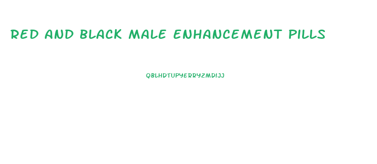 Red And Black Male Enhancement Pills