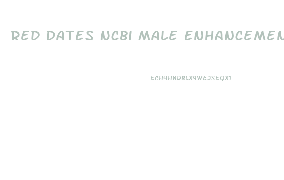 Red Dates Ncbi Male Enhancement