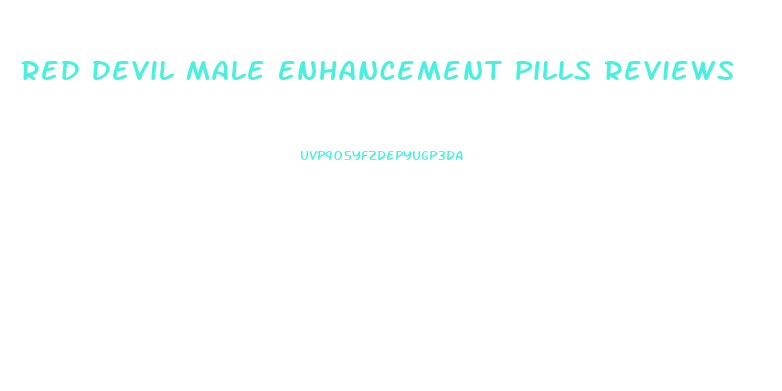 Red Devil Male Enhancement Pills Reviews