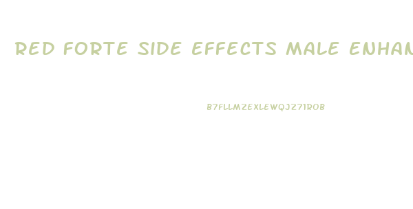 Red Forte Side Effects Male Enhancement