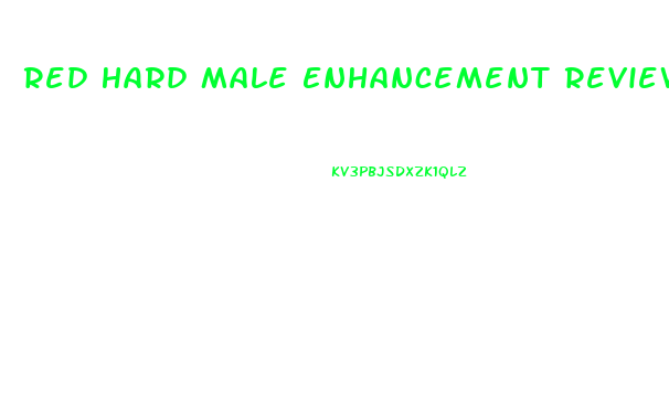 Red Hard Male Enhancement Reviews