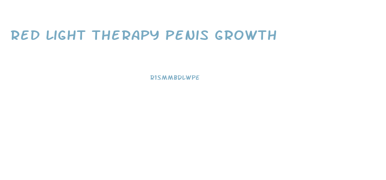 Red Light Therapy Penis Growth