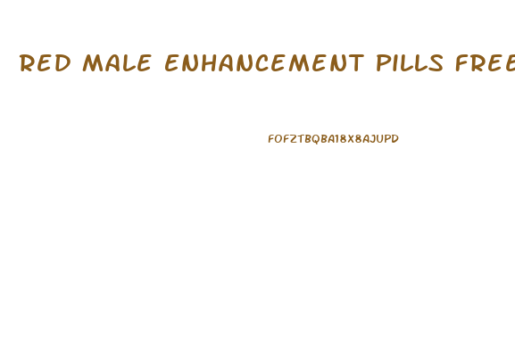 Red Male Enhancement Pills Free Trial