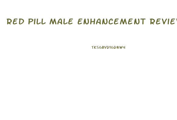 Red Pill Male Enhancement Reviews