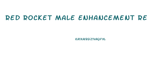 Red Rocket Male Enhancement Reviews