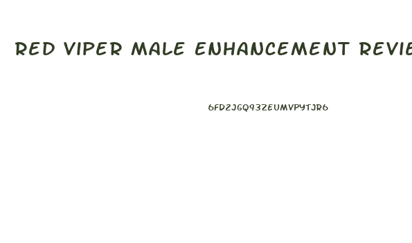 Red Viper Male Enhancement Reviews