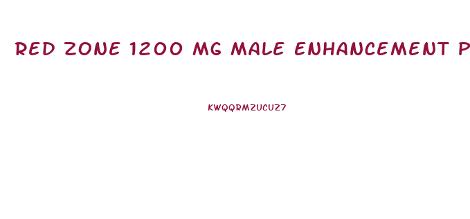 Red Zone 1200 Mg Male Enhancement Pills